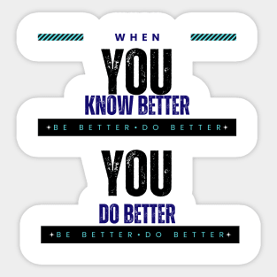 Be Better Do Better Sticker